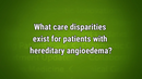 VIDEO: Disparities exist in access to hereditary angioedema specialists, medications