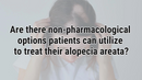 VIDEO: No data to support non-pharmacologic treatment options for alopecia areata