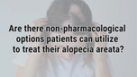 VIDEO: No data to support non-pharmacologic treatment options for alopecia areata