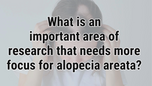 VIDEO: Data on patient-reported outcomes needed in alopecia areata research