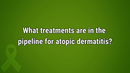 VIDEO: ‘Very busy pipeline’ in atopic dermatitis