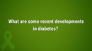 VIDEO: Developments in diabetes care give patients ‘the prospect of doing much better’