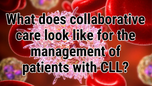 VIDEO: Collaboration in CLL focuses on patient comorbidities