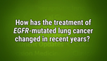 VIDEO: ‘Flurry of activity’ in treatment space for <i>EGFR</i>-mutated lung cancer