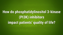 VIDEO: PI3K inhibitors, combinations maintain quality-of-life in metastatic breast cancer