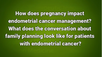 VIDEO: Addressing obesity in endometrial cancer patients who want to have children 