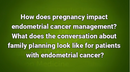 VIDEO: Addressing obesity in endometrial cancer patients who want to have children 