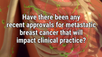 VIDEO: Precision medicine ‘evolving’ in metastatic breast cancer