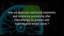 VIDEO: Optimizing treatment approach after chemotherapy in triple-negative breast cancer