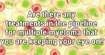 VIDEO: Looking to the multiple myeloma pipeline for future treatment options