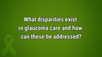 VIDEO: Addressing disparities in glaucoma care