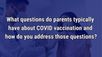 VIDEO: Addressing questions from parents about COVID-19 vaccination