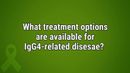 VIDEO: ‘Rapidly evolving’ treatment landscape in IgG4-related disease