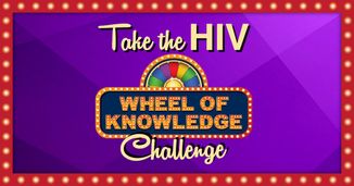 Take the HIV Wheel of Knowledge Challenge