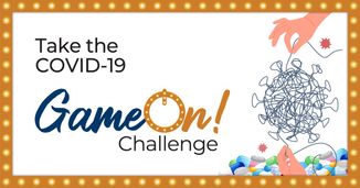 Take the COVID-19 GameOn! Challenge