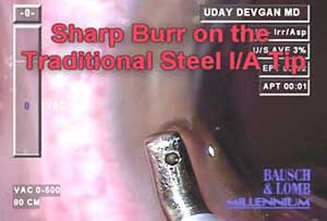 Sharp burr on the traditional steel I/A tip