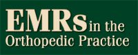 EMRs in the Orthopedic Practice