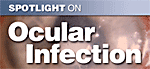 Spotlight on Ocular Infection