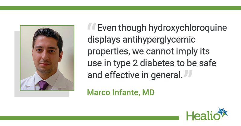 “Even though hydroxychloroquine displays antihyperglycemic properties, we cannot imply its use in type 2 diabetes to be safe and effective in general.”