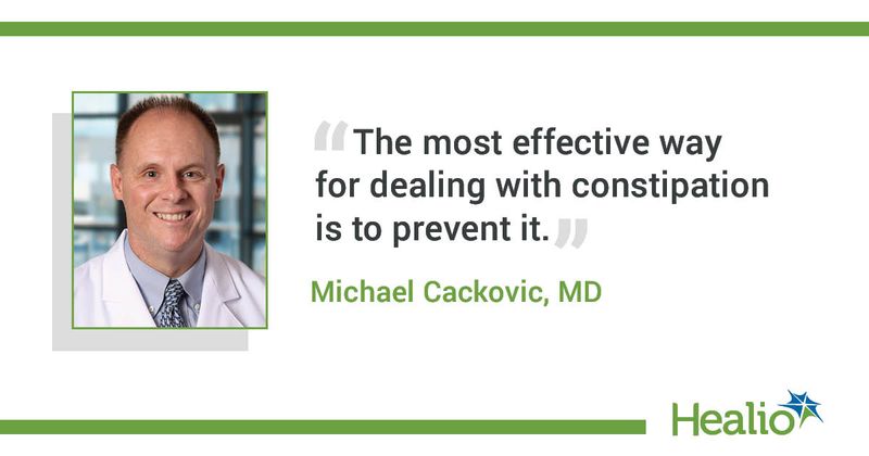  The quote is: "The most effective way for dealing with constipation is to prevent it." The source of the quote is Michael Cackovic, MD. 