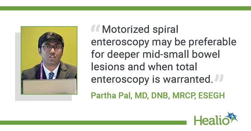 “Motorized spiral enteroscopy may be preferable for deeper mid-small bowel lesions and when total enteroscopy is warranted,” said Partha Pal, MD, DNB, MRCP, ESEGH.