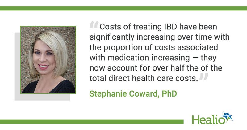 “Costs of treating IBD have been significantly increasing over time with the proportion of costs associated with medication increasing — they now account for over half the of the total direct health care costs.” Stephanie Coward, PhD