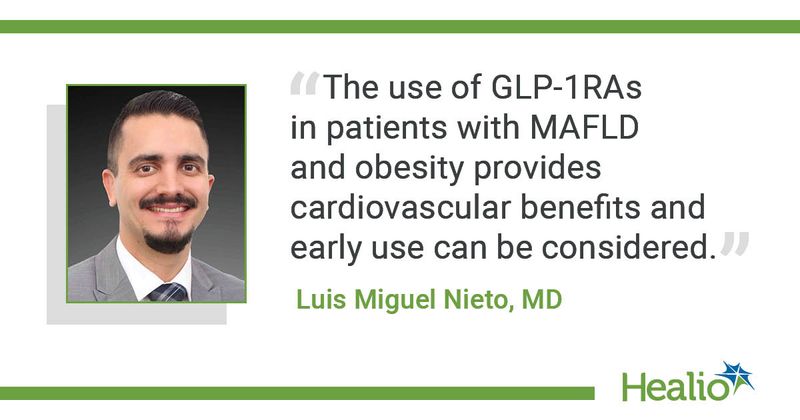 “The use of GLP-1RAs in patients with MAFLD and obesity provides cardiovascular benefits and early use can be considered.”- Luis Miguel Nieto, MD