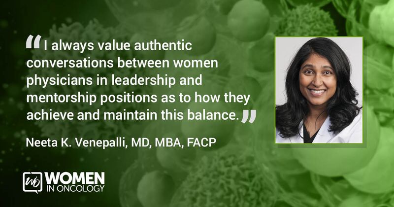 Quote from Neeta K. Venepalli, MD, MBA, FACP