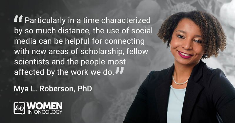 "Particularly in a time characterized by so much distance, the use of social media can be helpful for connecting with new areas of scholarship, fellow scientists and the people most affected by the work we do." - Mya L. Roberson, PhD