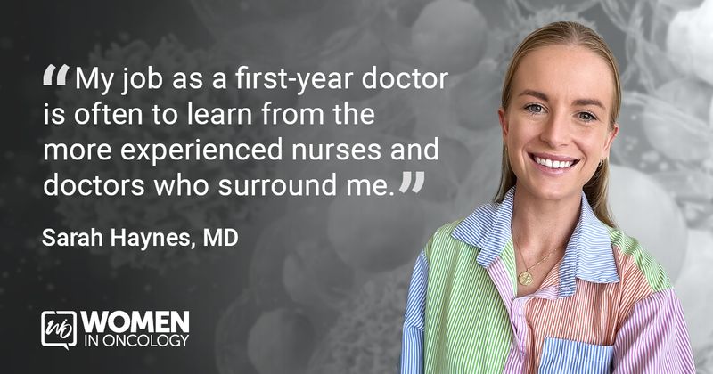 “My job as a first-year doctor is often to learn from the more experienced nurses and doctors who surround me.” Sarah Haynes, MD