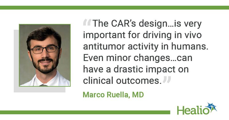 Marco Ruella, MD — assistant professor of medicine in the division of hematology/oncology and Center for Cellular Immunotherapies and scientific director of the lymphoma program at Hospital of the University of Pennsylvania 