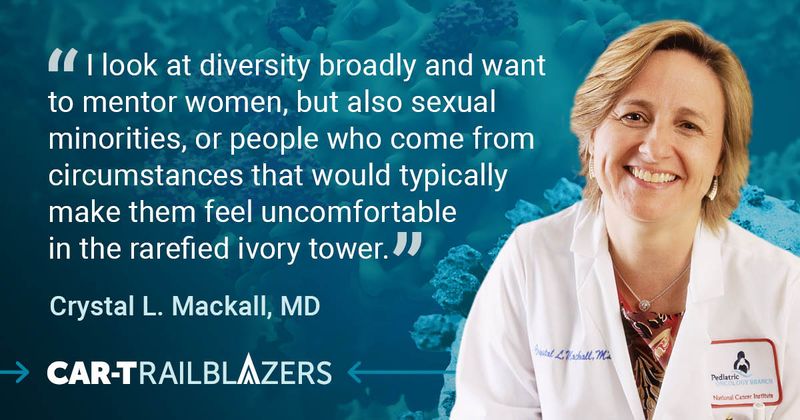 Quote from Crystal L. Mackall, MD.