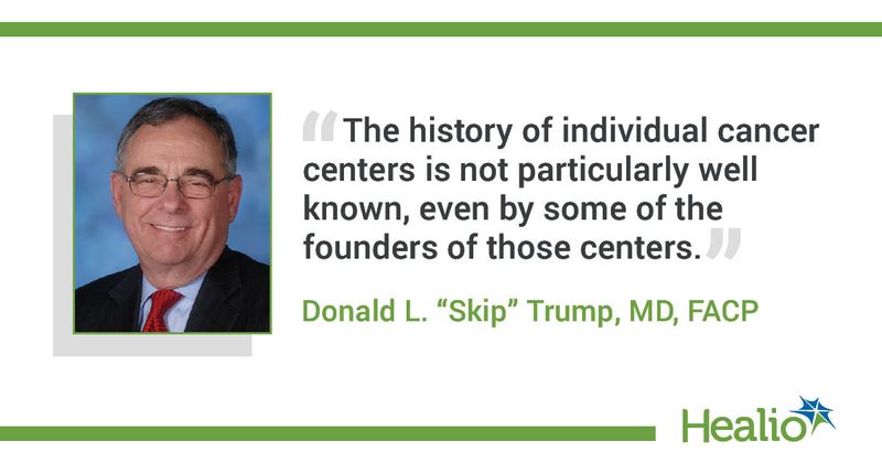 Quote from Donald L. “Skip” Trump, MD, FACS.