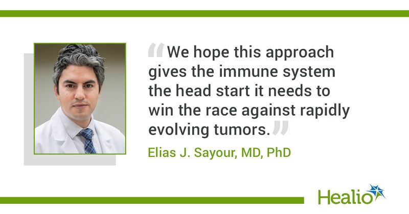 Quote from Elias Sayour, MD, PhD 