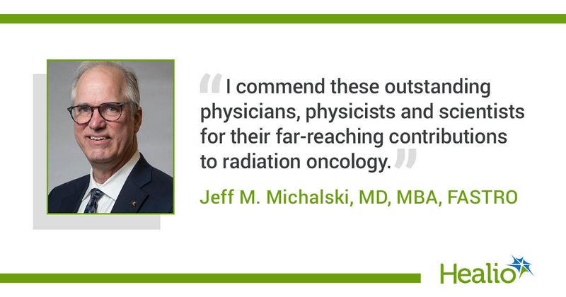 Quote from Jeff M. Michalski, MD, MBA, FASTRO 