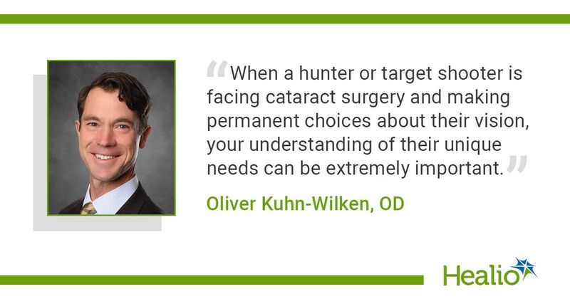 "When a hunter or target-shooter is facing cataract surgery and making permanent choices about their vision, your understanding of their unique needs can be extremely important." Oliver Kuhn-Wilken, OD 