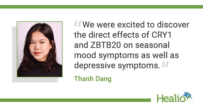 “We were excited to discover the direct effects of CRY1 and ZBTB20 on seasonal mood symptoms as well as depressive symptoms.” Thanh Dang