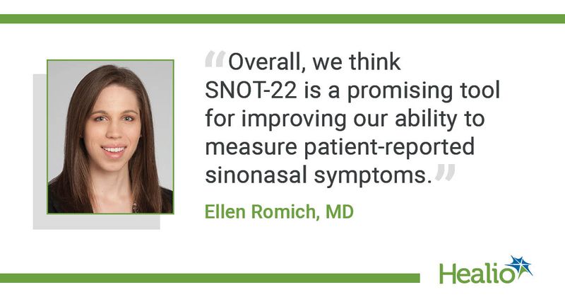 A quote from Ellen Romich, MD, saying, "Overall, we think SNOT-22 is a promising tool for improving our ability to measure patient-reported sinonasal symptoms."