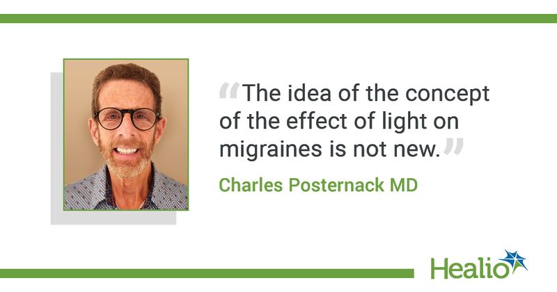 "The idea of the concept of the effect of light on migraines is not new." Charles Posternack, MD